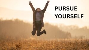 pursue-yourself